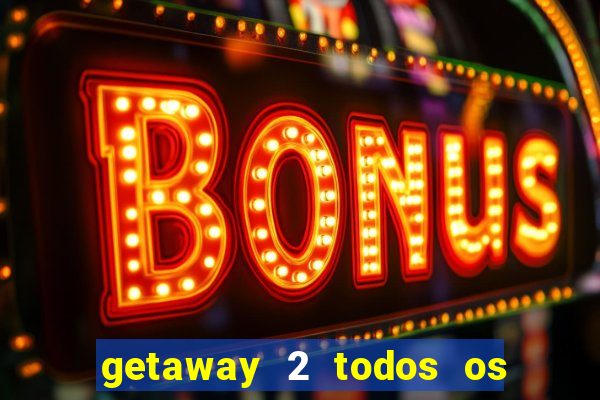getaway 2 todos os carros liberados 2024